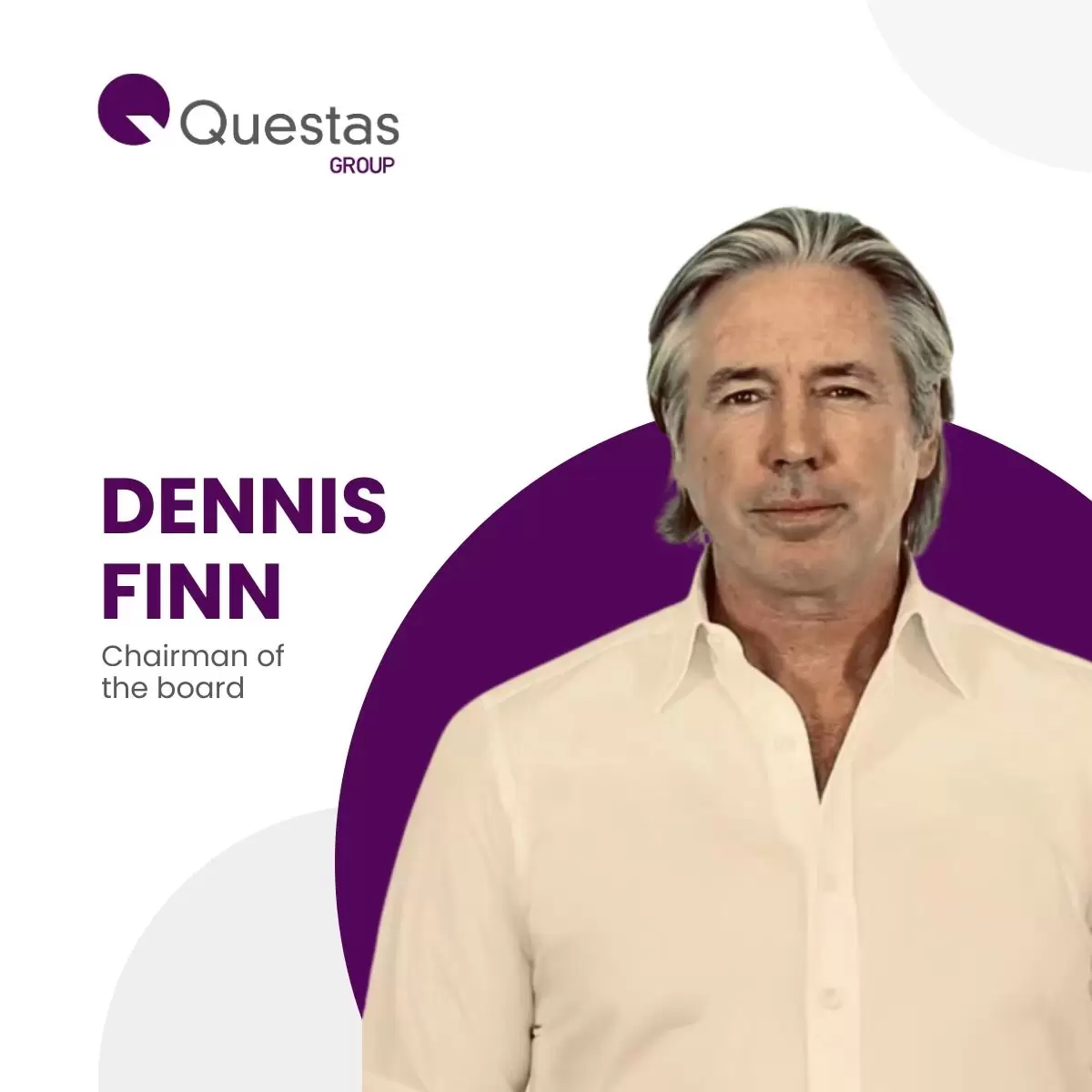 Board Appointment: Dennis Finn Joins as Chairman to Steer Questas Group’s Continued Growth